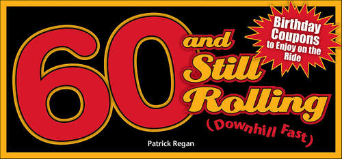 Book cover of 60 and Still Rolling (Downhill Fast): Birthday Coupons to Enjoy on the Ride