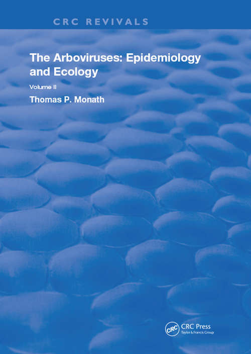 The Arboviruses: Epidemiology and Ecology (Routledge Revivals #2)