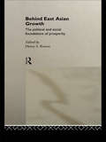 Behind East Asian Growth: The Political and Social Foundations of Prosperity