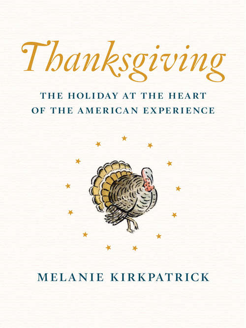 Book cover of Thanksgiving: The Holiday at the Heart of the Human Experience