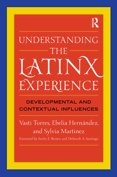 Book cover of Understanding the Latinx Experience: Developmental and Contextual Influences