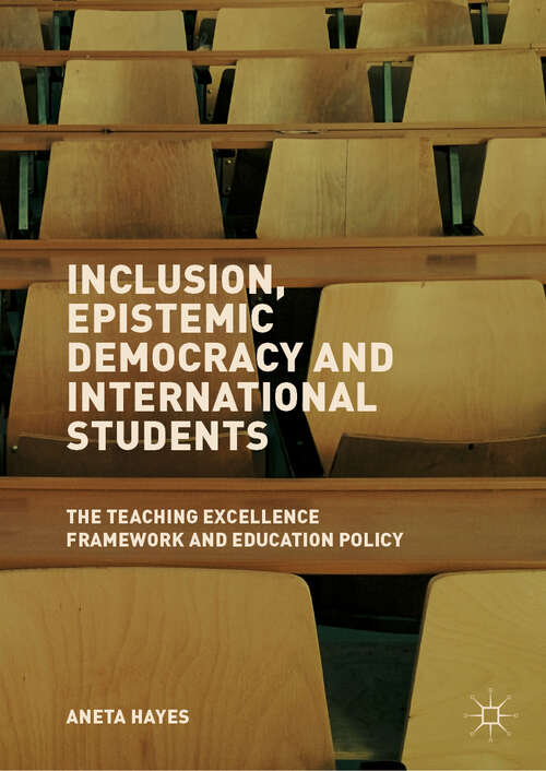 Inclusion, Epistemic Democracy and International Students: The Teaching Excellence Framework And Education Policy