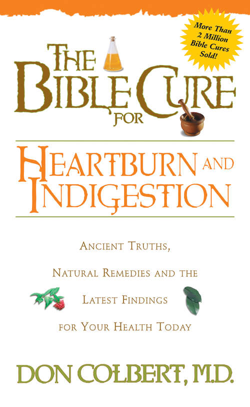Book cover of The Bible Cure for Heartburn: Ancient Truths, Natural Remedies and the Latest Findings for Your Health Today