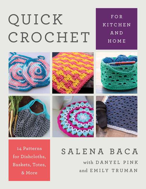 Book cover of Quick Crochet for Kitchen and Home: 14 Patterns for Dishcloths, Baskets, Totes, & More
