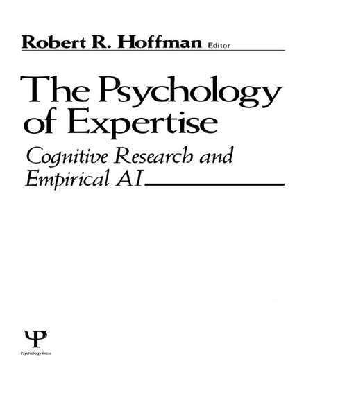 The Psychology of Expertise: Cognitive Research and Empirical Ai (Cambridge Handbooks In Psychology Ser.)