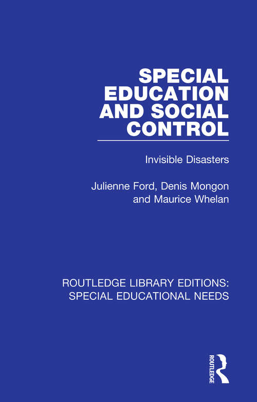 Book cover of Special Education and Social Control: Invisible Disasters (Routledge Library Editions: Special Educational Needs #19)