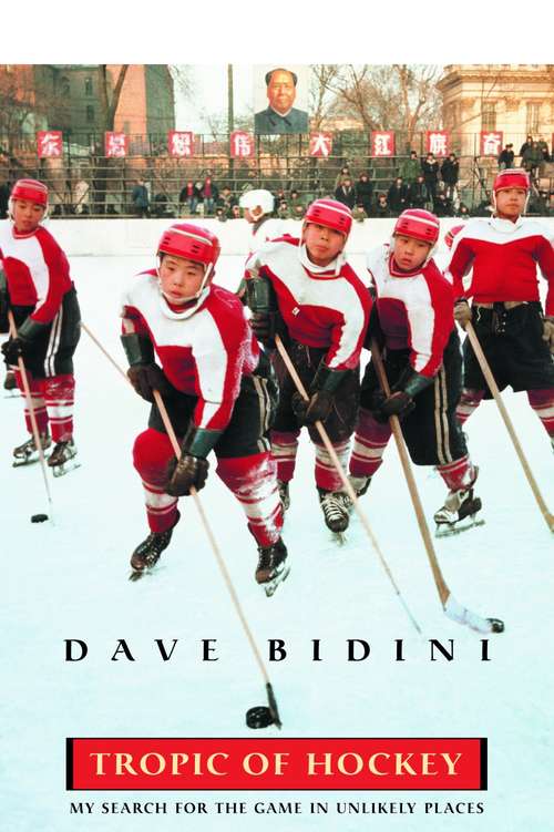 Book cover of Tropic of Hockey: My Search for the Game in Unlikely Places