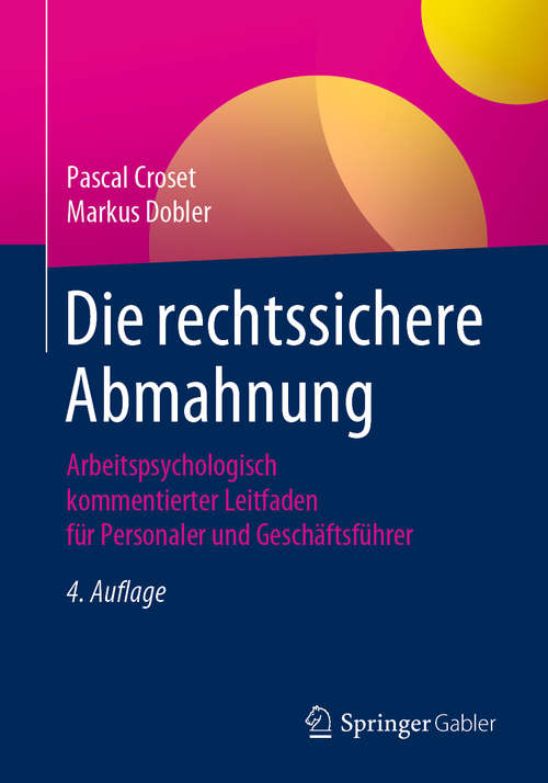 Book cover of Die rechtssichere Abmahnung: Arbeitspsychologisch kommentierter Leitfaden für Personaler und Geschäftsführer (4. Aufl. 2020)