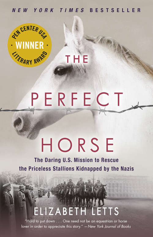Book cover of The Perfect Horse: The Daring U.S. Mission to Rescue the Priceless Stallions Kidnapped by the Nazis