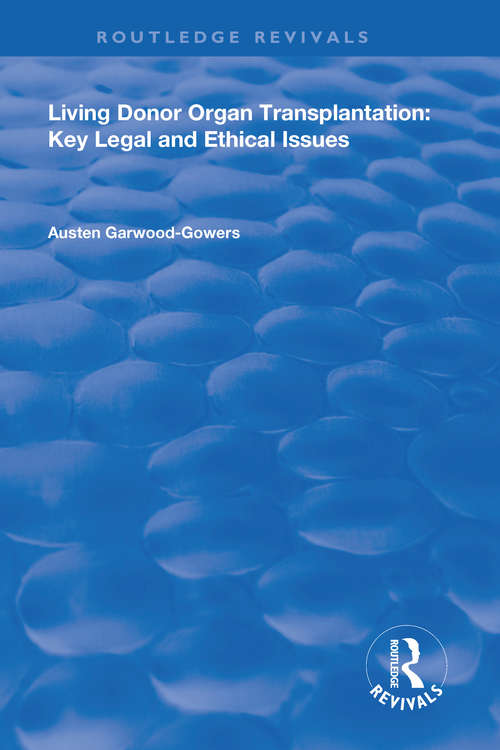 Book cover of Living Donor Organ Transplantation: Key Legal and Ethical Issues (Routledge Revivals)