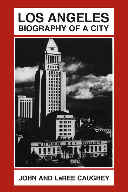 Book cover of Los Angeles: Biography of a City