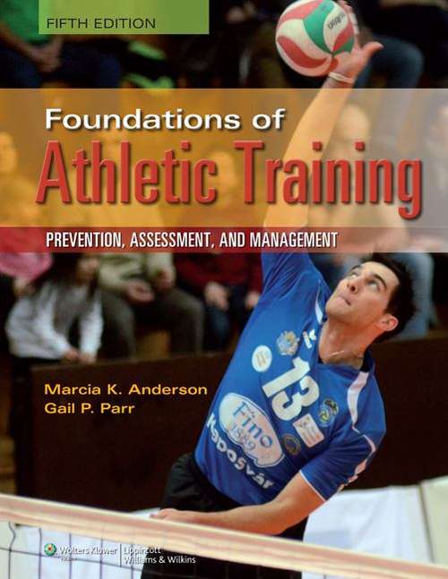 Book cover of Foundations of Athletic Training: Prevention, Assessment, and Management (Fifth Edition)