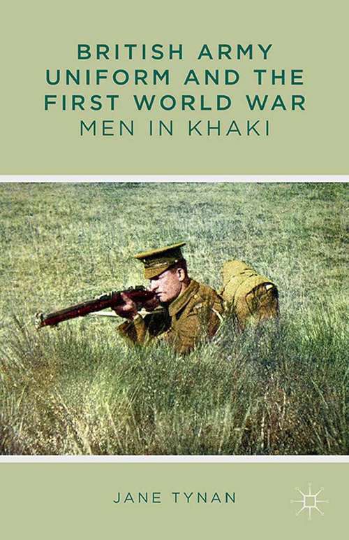 Book cover of British Army Uniform and the First World War: Men in Khaki (2013)