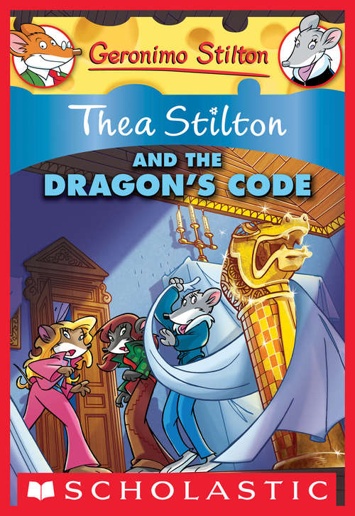 Book cover of Thea Stilton #1: Thea Stilton and the Dragon's Code