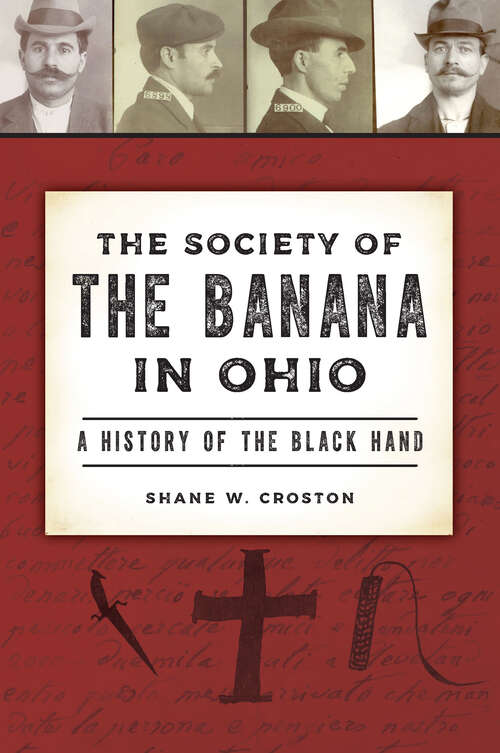 Book cover of The Society of the Banana in Ohio: A History of the Black Hand (True Crime)