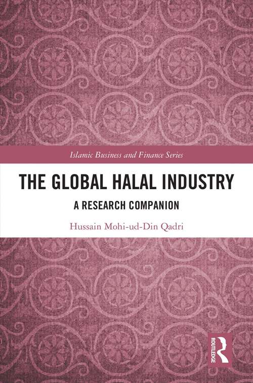 Book cover of The Global Halal Industry: A Research Companion (Islamic Business and Finance Series)