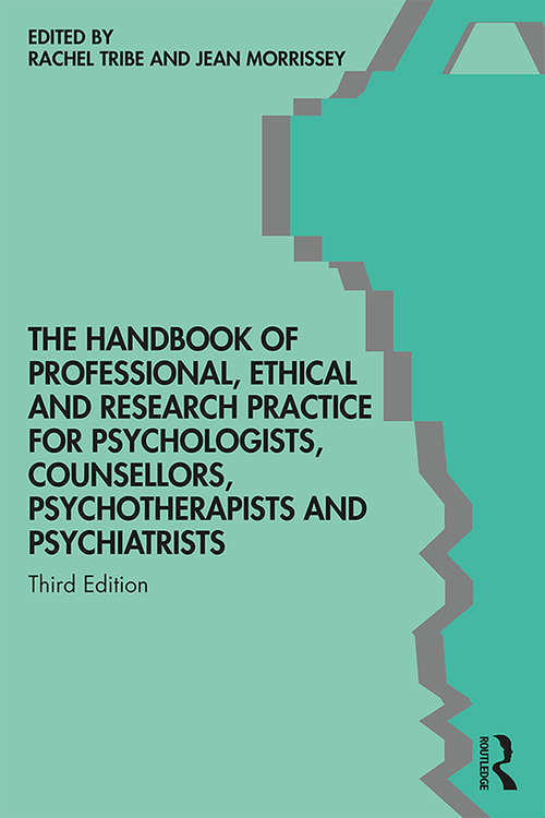 The Handbook of Professional Ethical and Research Practice for Psychologists, Counsellors, Psychotherapists and Psychiatrists