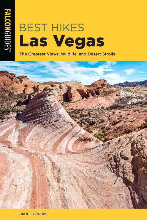 Book cover of Best Hikes Las Vegas: The Greatest Views, Wildlife, and Desert Strolls (2nd Edition)
