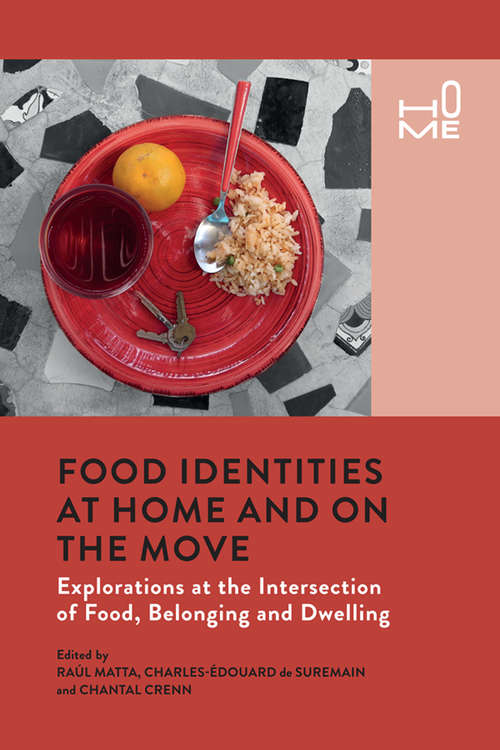 Book cover of Food Identities at Home and on the Move: Explorations at the Intersection of Food, Belonging and Dwelling (Home Ser.)