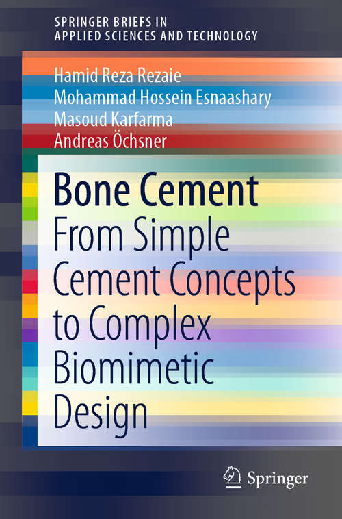 Bone Cement: From Simple Cement Concepts to Complex Biomimetic Design (SpringerBriefs in Applied Sciences and Technology)