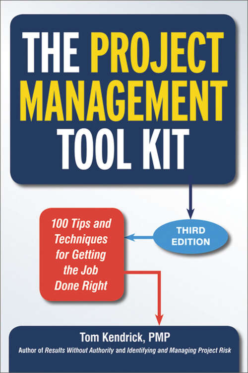 Book cover of The Project Management Tool Kit: 100 Tips and Techniques for Getting the Job Done Right (3)