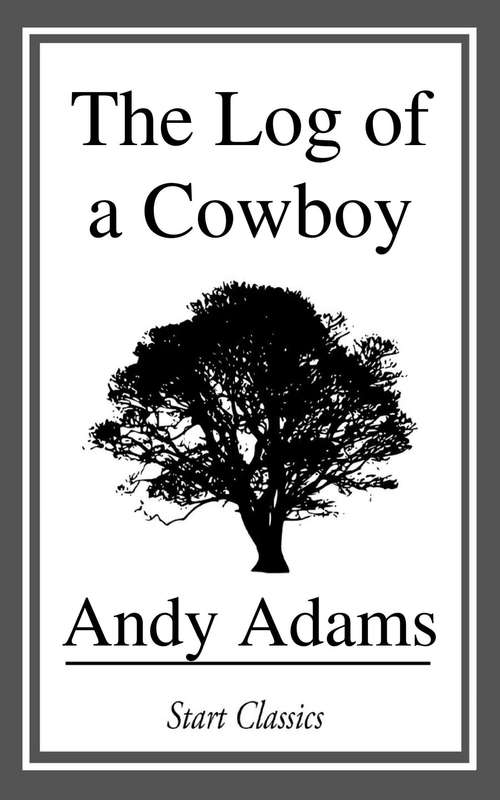 Book cover of The Log of a Cowboy