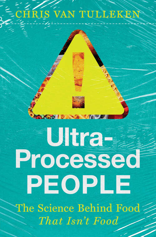 Book cover of Ultra-Processed People: The Science Behind Food That Isn't Food