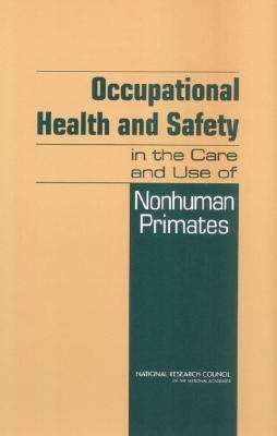Book cover of Occupational Health and Safety in the Care and Use of Nonhuman Primates