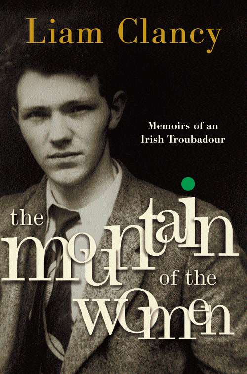 Book cover of The Mountain of the Women: Memoirs of an Irish Troubadour