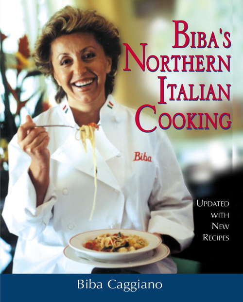 Book cover of Biba's Northern Italian Cooking