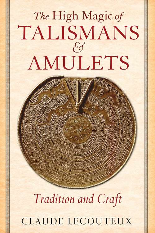 Book cover of The High Magic of Talismans and Amulets: Tradition and Craft