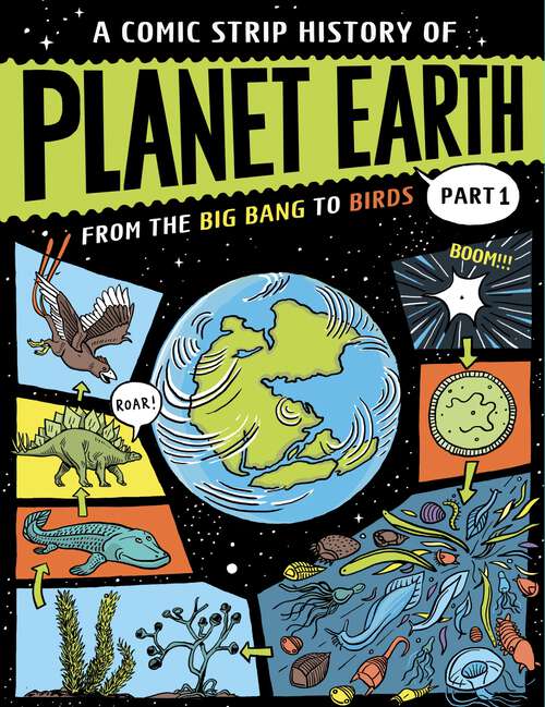 Book cover of Part 1 From the Big Bang to Birds (A Comic Strip History of Planet Earth #1)