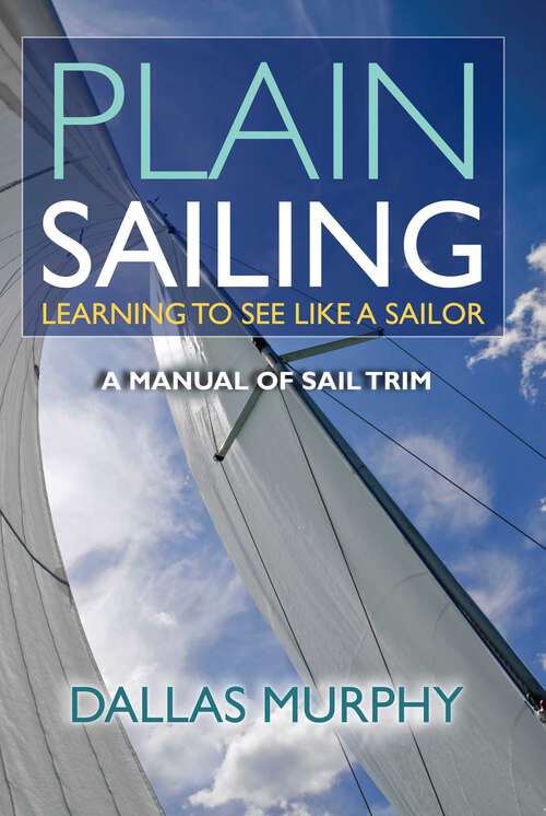 Book cover of Plain Sailing: The Sail-Trim Manual for New Sailors