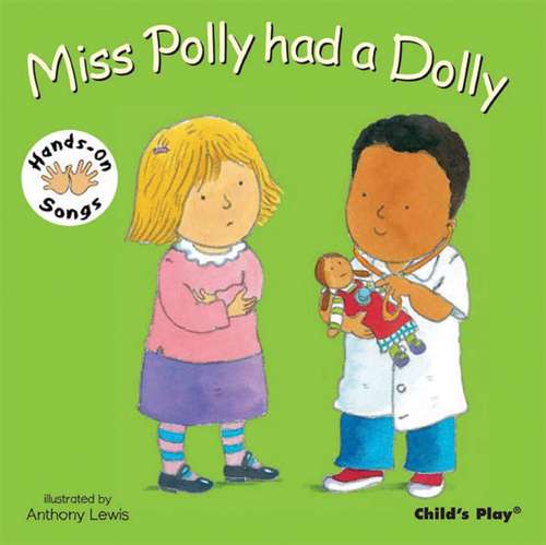Miss Polly had a dolly (Hands On Songs Ser.)