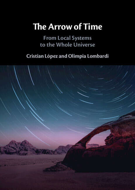 Book cover of The Arrow of Time: From Local Systems to the Whole Universe