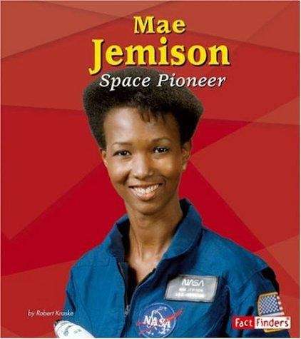 Book cover of Mae Jemison: Space Pioneer (Fact Finders Biographies: Great African Americans)