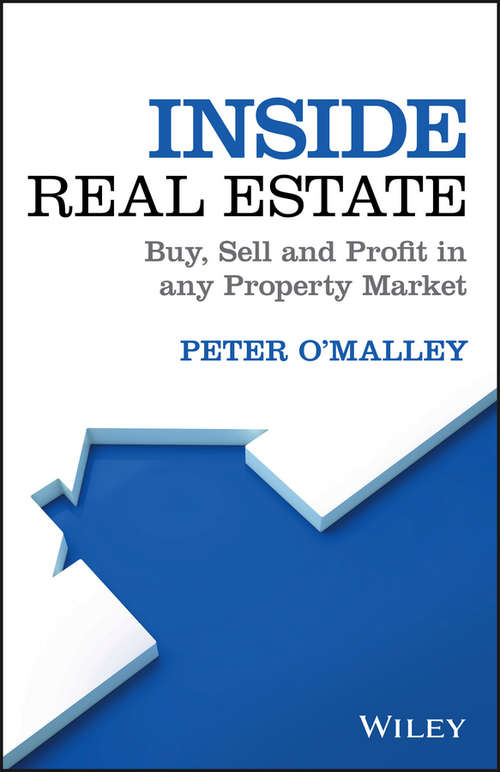 Inside Real Estate: Buy, Sell and Profit in any Property Market