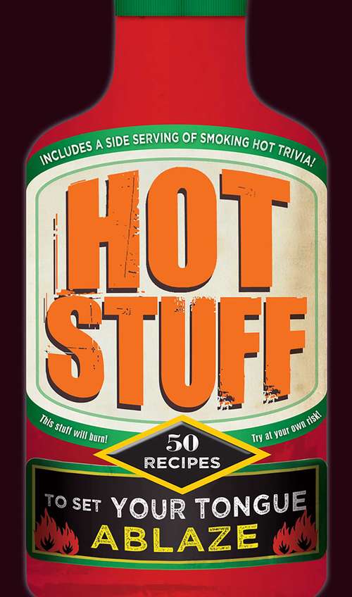 Book cover of Hot Stuff: 50 recipes to set your tongue ablaze