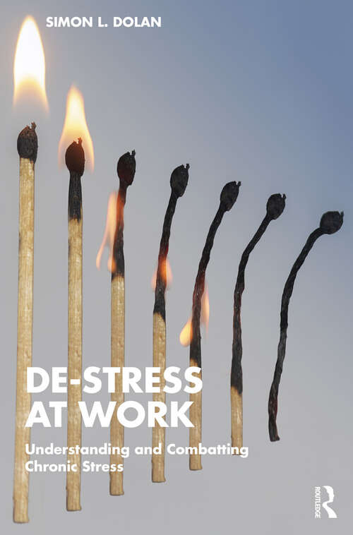 Book cover of De-Stress at Work: Understanding and Combatting Chronic Stress