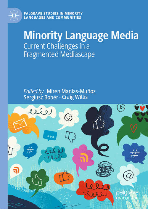 Book cover of Minority Language Media: Current Challenges in a Fragmented Mediascape (Palgrave Studies in Minority Languages and Communities)