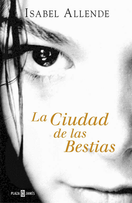 Book cover of La Ciudad de las Bestias (Memorias del Águila y del Jaguar: Volumen 1)