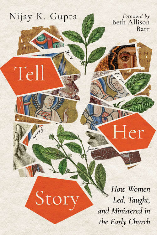 Book cover of Tell Her Story: How Women Led, Taught, and Ministered in the Early Church