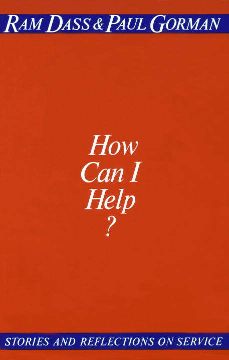 Book cover of How Can I Help? Stories and Reflections on Service
