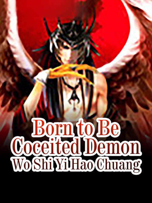 Born to Be Coceited Demon: Volume 2 (Volume 2 #2)