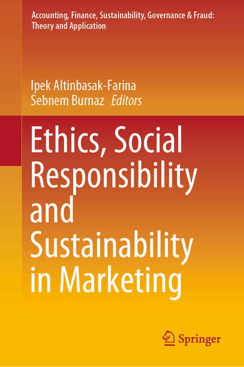 Book cover of Ethics, Social Responsibility and Sustainability in Marketing (1st ed. 2019) (Accounting, Finance, Sustainability, Governance & Fraud: Theory and Application)