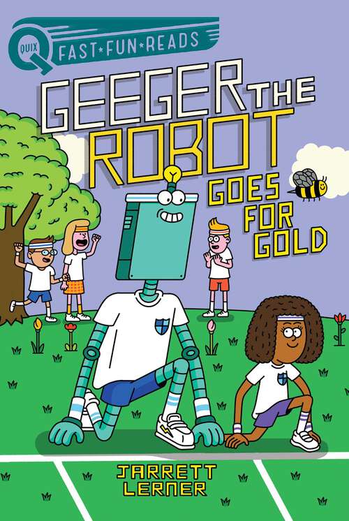 Book cover of Goes for Gold: A QUIX Book (Geeger the Robot)