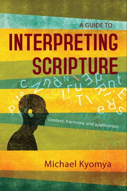 Book cover of A Guide to Interpreting Scripture: Context, Harmony, and Application