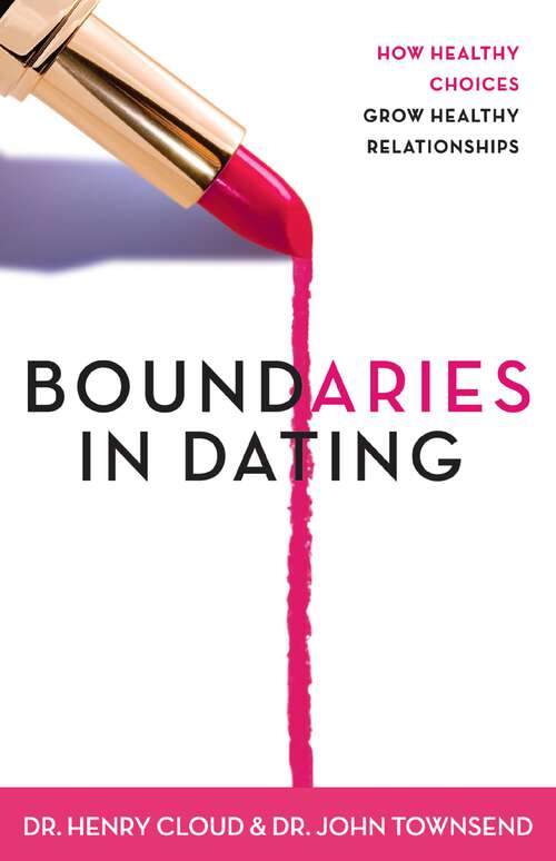 Book cover of Boundaries in Dating: How Healthy Choices Grow Healthy Relationships