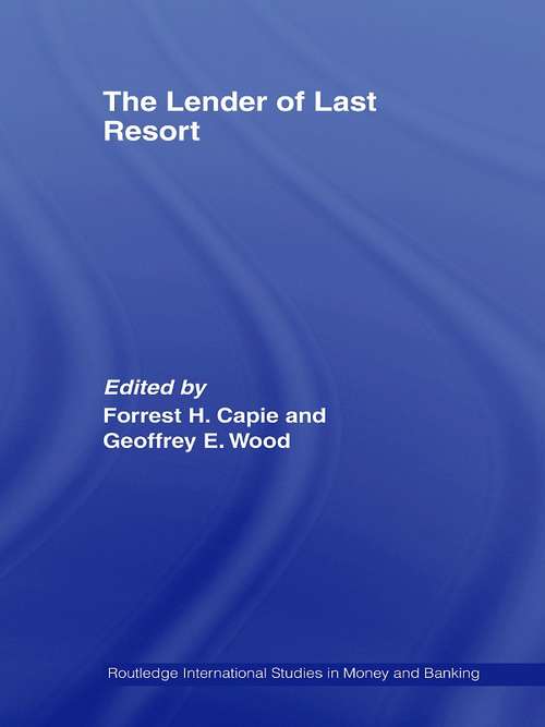The Lender of Last Resort (Routledge International Studies in Money and Banking)