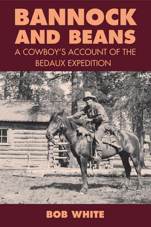 Book cover of Bannock and Beans: A Cowboy's Account of the Bedaux Expedition
